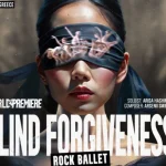 «Blind Forgiveness» Rock Ballet 13 & 14 Σεπτεμβρίου στο θέατρο Παλλάς