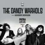 THE DANDY WARHOLS live στην Πάτρα
